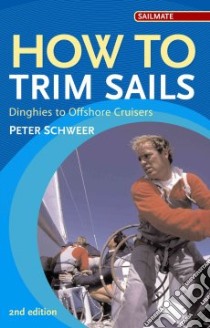 How to Trim Sails libro in lingua di Schweer Peter