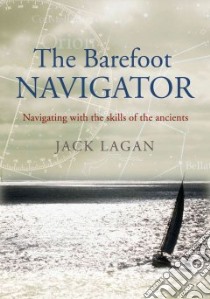 The Barefoot Navigator libro in lingua di Lagan Jack