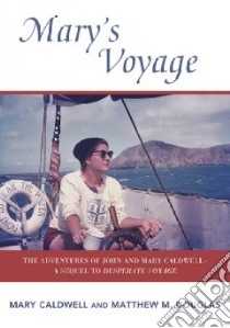 Mary's Voyage libro in lingua di Caldwell Mary, Douglas Matthew M.
