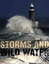 Storms and Wild Water libro in lingua di Pike Dag