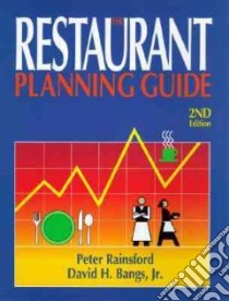 The Restaurant Planning Guide libro in lingua di Rainsford Peter, Bangs David H.
