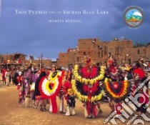 Taos Pueblo and Its Sacred Blue Lake libro in lingua di Keegan Marcia, Udall Stewart L. (FRW), Waters Frank (FRW)
