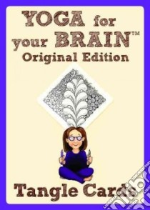 Yoga for Your Brain Tangle Cards libro in lingua di Bartholomew Sandy Steen