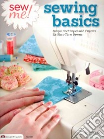 Sew Me! Sewing Basics libro in lingua di Knight Choly