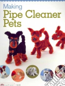 Making Pipe Cleaner Pets libro in lingua di Boutique-sha Inc. (COR)