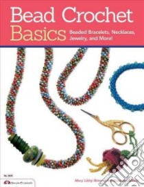 Bead Crochet Basics libro in lingua di Neiman Mary Libby
