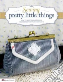 Sewing Pretty Little Things libro in lingua di Lee Cherie
