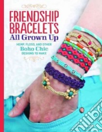 Friendship Bracelets All Grown Up libro in lingua di McNeill Suzanne