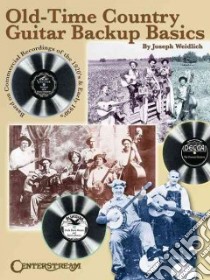 Old-Time Country Guitar Backup Basics libro in lingua di Weidlich Joseph
