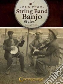 Old Time String Band Banjo Styles libro in lingua di Weidlich Joseph