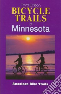 Bicycle Trails Of Minnesota libro in lingua di Hoven Ray (CRT)