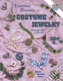 Unsigned Beauties of Costume Jewelry libro in lingua di Brown Marcia Sparkles
