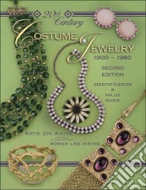 20th Century Costume Jewelry 1900-1980 libro in lingua di Aikins Katie Joe, Aikins Ronna Lee (CON)