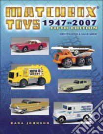 Matchbox Toys 1947-2007 libro in lingua di Johnson Dana