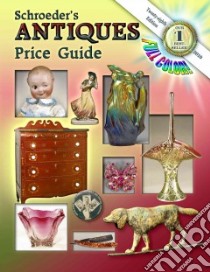 Schroeder's Antiques Price Guide libro in lingua di Schroeder Publishing (EDT)