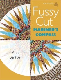 Fussy-Cut Mariner's Compass libro in lingua di Lainhart Ann S.
