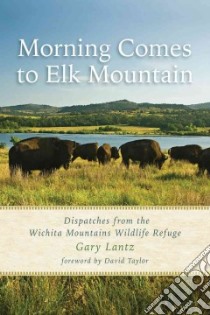 Morning Comes to Elk Mountain libro in lingua di Lantz Gary, Taylor David (FRW)