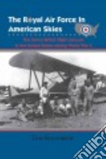The Royal Air Force in American Skies libro in lingua di Killebrew Tom