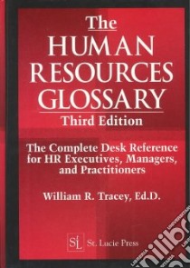 The Human Resources Glossary libro in lingua di Tracey William R.
