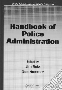 Handbook of Police Administration libro in lingua di Ruiz Jim (EDT), Hummer Don (EDT)