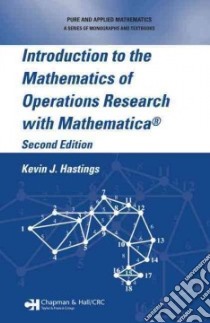 Introduction to the Mathematics of Operations Research With Mathematica libro in lingua di Hastings Kevin J.