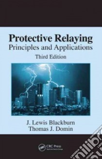 Protective Relaying libro in lingua di Blackburn J. Lewis, Domin Thomas J.