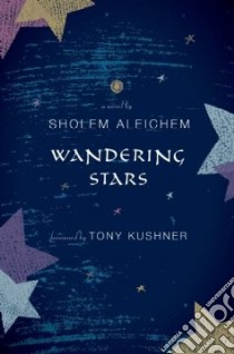 Wandering Stars (CD Audiobook) libro in lingua di Sholem Aleichem, Shevrin Aliza (TRN), Kushner Tony (FRW)