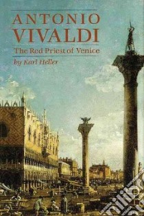 Antonio Vivaldi libro in lingua di Heller Karl, Marinelli David (TRN)