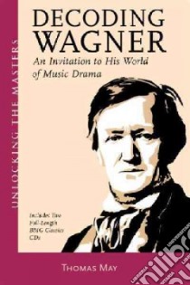 Decoding Wagner libro in lingua di May Thomas
