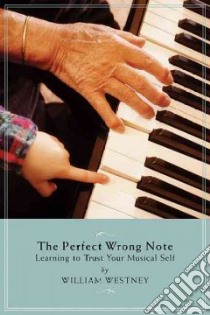 The Perfect Wrong Note libro in lingua di Westney William