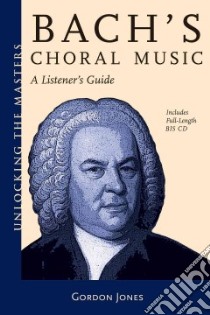 Bach's Choral Music libro in lingua di Jones Gordon