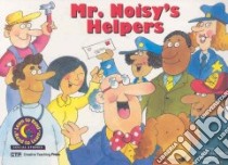 Mr. Noisy's Helpers libro in lingua di Williams Rozanne Lanczak, Dunne Kathleen (ILT)