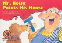 Mr. Noisy Paints His House libro in lingua di Kupperstein Joel