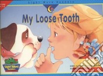 My Loose Tooth libro in lingua di Williams Rozanne Lanczak, Briles Patty (ILT)