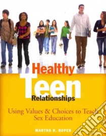 Healthy Teen Relationships libro in lingua di Roper Martha R.