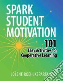 Spark Student Motivation libro in lingua di Roehlkepartain Jolene L.