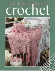 In Love With Crochet libro in lingua di Van Wagner Childs Anne (EDT)