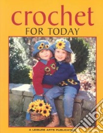 Crochet for Today libro in lingua di Not Available (NA)