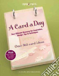 A Card a Day libro in lingua di Paper Craft (EDT)
