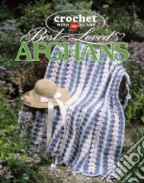 Crochet With Heart Best-Loved Afghans libro in lingua di Not Available (NA)