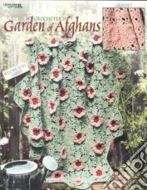 A Crocheter's Garden of Afghans libro in lingua di Leisure Arts (EDT)