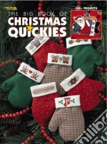 The Big Book of Christmas Quickies libro in lingua di Leisure Arts Inc. (COR)