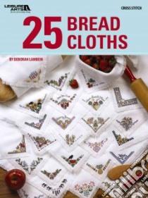 25 Bread Cloths libro in lingua di Lambein Deborah