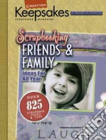 Scrapbooking Friends & Family libro in lingua di Creating Keepsakes (EDT)