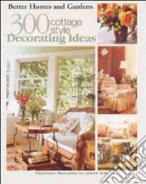 300 Cottage Style Decorating Ideas Bhg libro in lingua di Maine Michael L. (EDT)