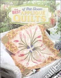 The Best Of Pat Sloan Applique Quilts libro in lingua di Sloan Pat