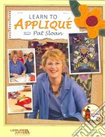 Learn To Applique With Pat Sloan libro in lingua di Sloan Pat