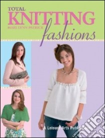 Total Knitting Fashions libro in lingua di Patrick Mari Lynn