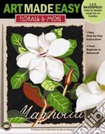 Art Made Easy Florals and More libro in lingua di Not Available (NA)