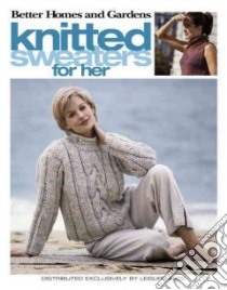 Knitted Sweaters for Her libro in lingua di Meredith Corporation (EDT)